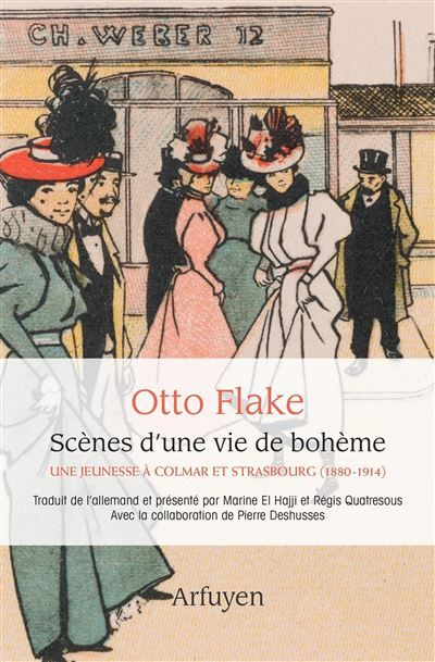 Scènes d'une vie de bohème Une jeunesse à Colmar et Strasbourg (1880-1914)