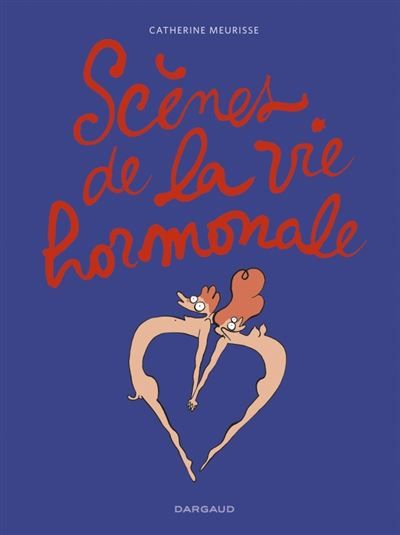 Scènes de la vie hormonale - Scènes de la vie hormonale