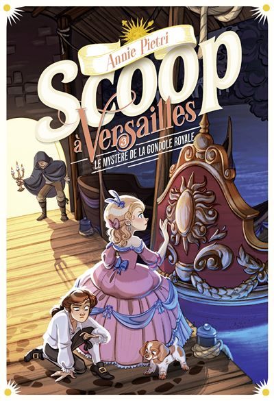Scoop à Versailles Le mystère de la gondole royale