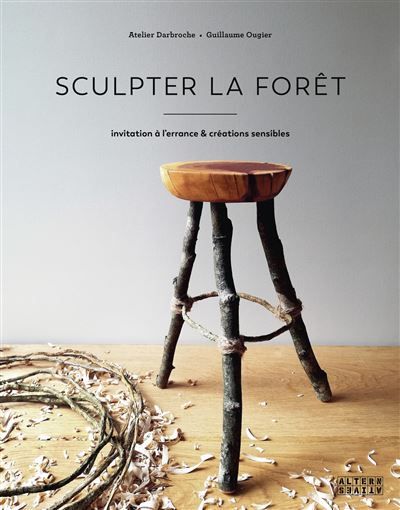 Sculpter la forêt Invitation à l'errance & créations sensibles