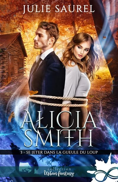 Se jeter dans la gueule du loup Alicia Smith, T3