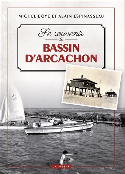 Se souvenir du bassin d'arcachon (geste) (coll. beau petit pays ) (bp)