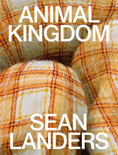 Sean Landers. Animal Kingdom Edition bilingue français-anglais