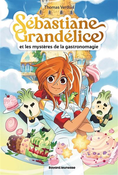 Sébastiane Grandélice, Tome 01 Sébastiane Grandélice et les mystères de la gastronomagie