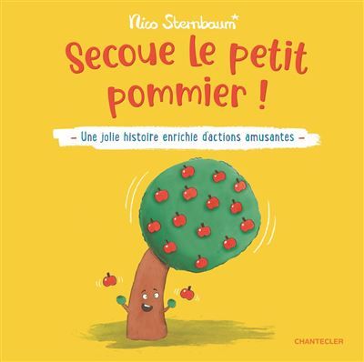 Secoue le petit pommier! Une jolie histoire enrichie d'actions amusantes