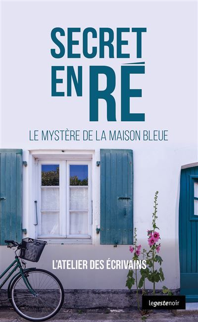 Secret en re (geste) - le mystere de la maison bleue (coll. geste noir) Le Mystère de la Maison bleue