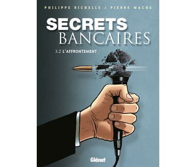 Secrets Bancaires - Tome 3.2 L'affrontement