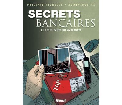 Secrets Bancaires - Tome 4.1 Les enfants du Watergate
