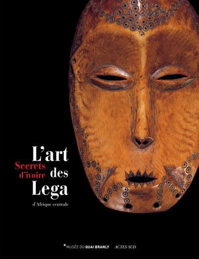 Secrets d'ivoire L'art des Lega d'Afrique centrale