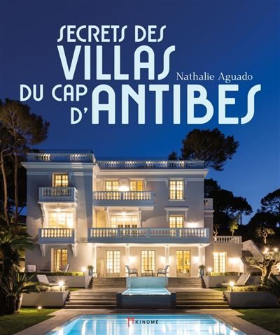 Secrets des villas du Cap d'Antibes Edition bilingue français-anglais