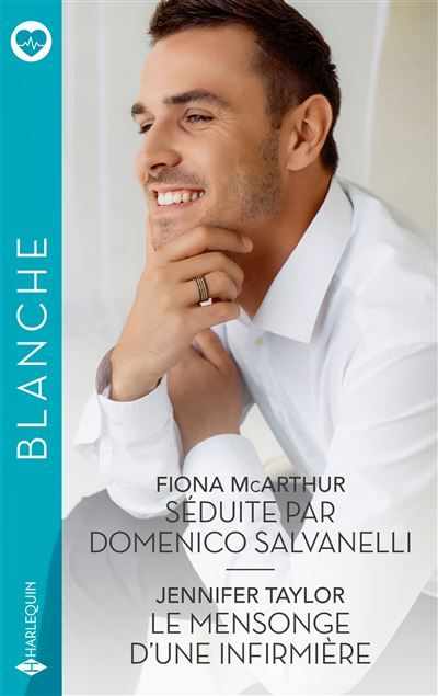 Séduite par Domenico Salvanelli / Le mensonge d'une infirmière