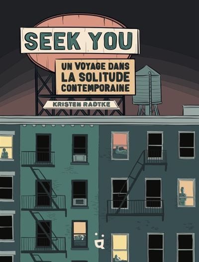 Seek You Un voyage dans la solitude contemporaine
