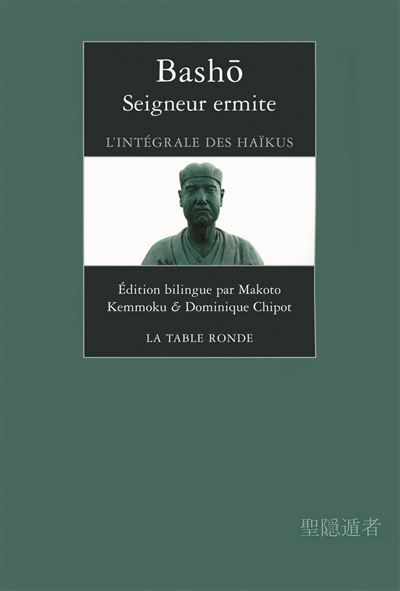 Seigneur ermite L'intégrale des haïkus