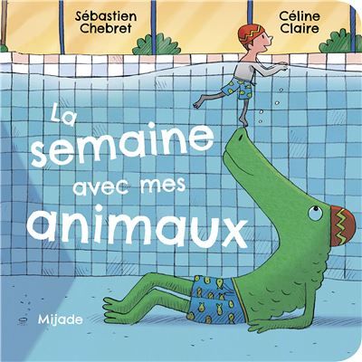 Semaine avec mes animaux (La) - Sébastien Chebret