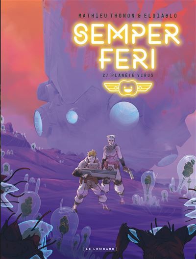Semper Feri - Tome 2 - Planète virus