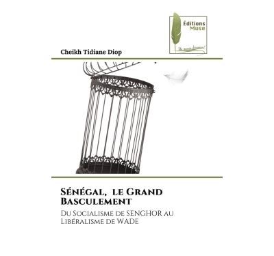 Sénégal, le Grand Basculement Du Socialisme de SENGHOR au Libéralisme de WADE