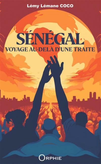 Sénégal Voyage au-delà d'une traite