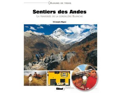 Sentiers des Andes La traversée de la Cordillère Blanche