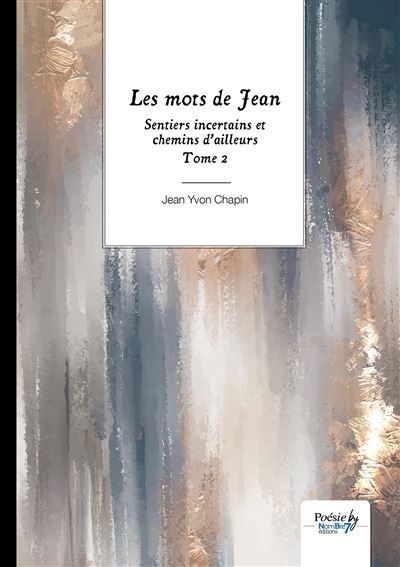 Sentiers incertains et chemins d'ailleurs - Tome 2 Les mots de Jean