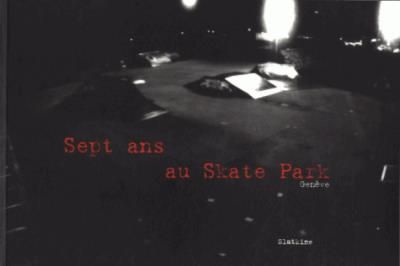 Sept ans au skate park Genève