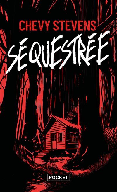 Couverture de Séquestrée par Chevy Stevens