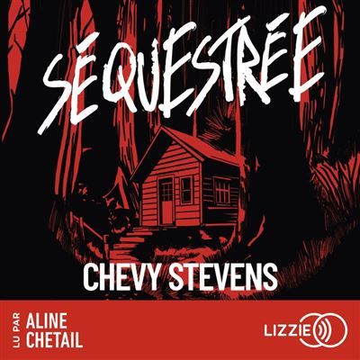 Couverture de Séquestrée par Chevy Stevens