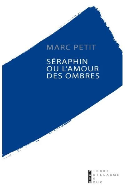 Séraphin Ou L'Amour Des Ombres