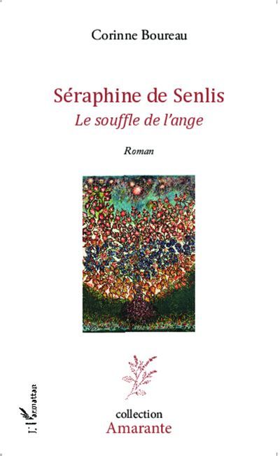 Séraphine de Senlis Le souffle de l'ange - Roman
