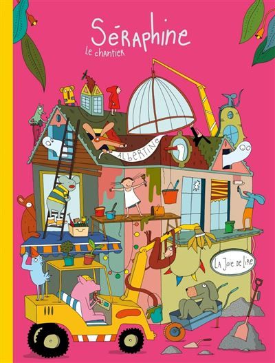 Séraphine - Le chantier