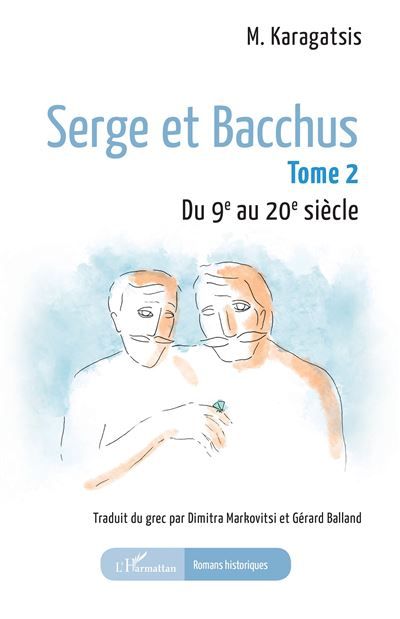 Serge et Bacchus Tome 2 Du 9e au 20e siècle