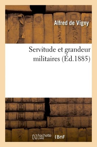 Servitude Et Grandeur Militaires