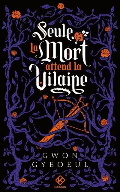 Seule la mort attend la vilaine - Roman - tome 2