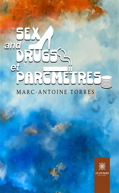 Sex and drugs et parcmètres