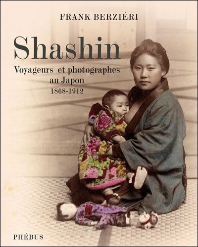 Shashin voyageurs et photographes au japon 1868-1912