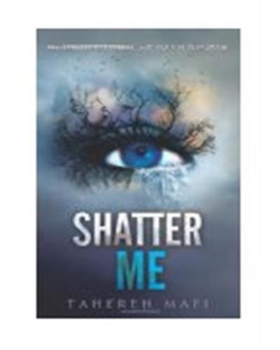 Shatter me