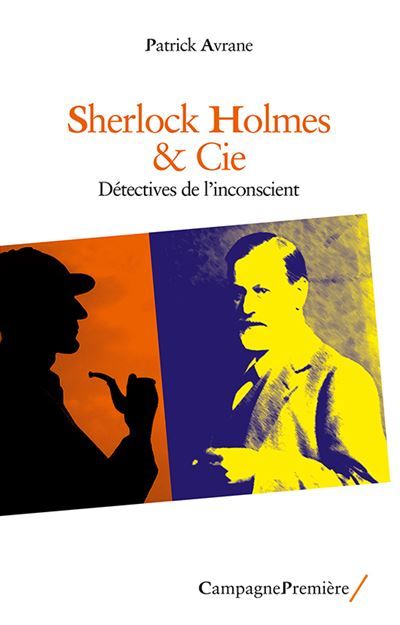 Sherlock Holmes & Cie Détectives de l’inconscient
