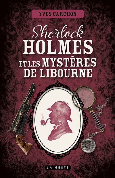 Sherlock holmes et les mysteres de libourne