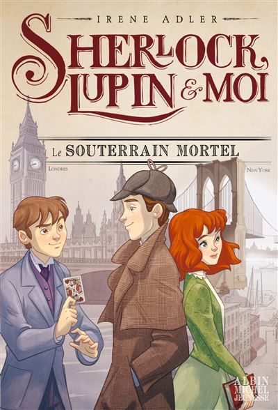 Sherlock, Lupin & moi T13 Le Souterrain mortel Sherlock, Lupin & moi - tome 13