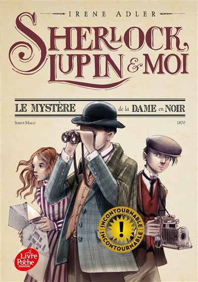 Sherlock, Lupin et moi - Tome 1 Le mystère de la dame en noir - Béatrice Didiot