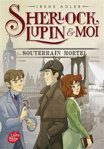 Sherlock, Lupin et moi - Tome 13 Le souterrain mortel