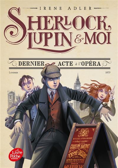 Sherlock, Lupin et moi - Tome 2 Dernier acte à l'Opéra - Béatrice Didiot