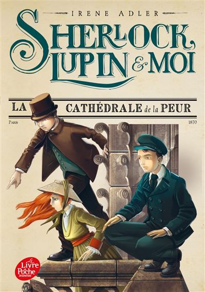 Sherlock, Lupin et moi - Tome 4 La cathédrale de la peur - Béatrice Didiot