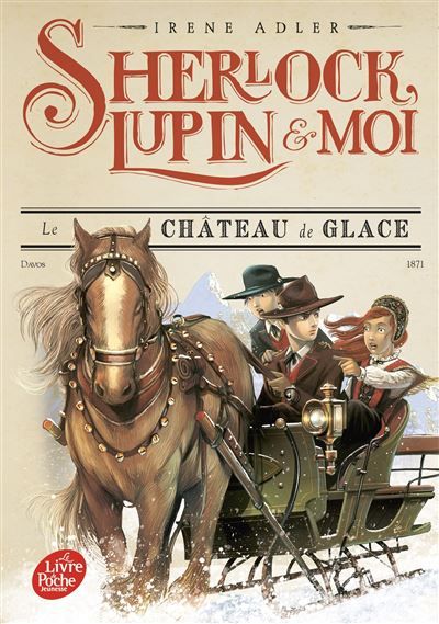Sherlock, Lupin et moi - Tome 5 Le château de glace - Béatrice Didiot