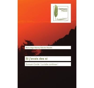 Si j'avais des si Sursum Corda ! La lutta continua !