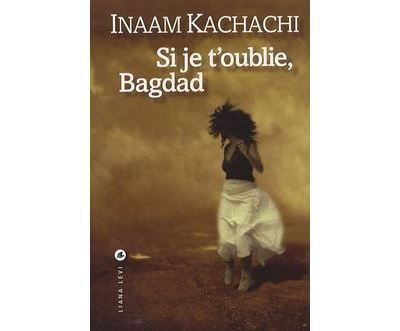 Si je t'oublie Bagdad