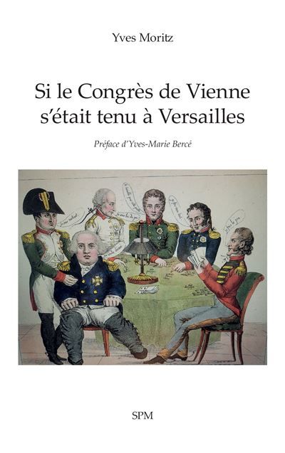 Si le Congrès de Vienne s’était tenu à Versailles
