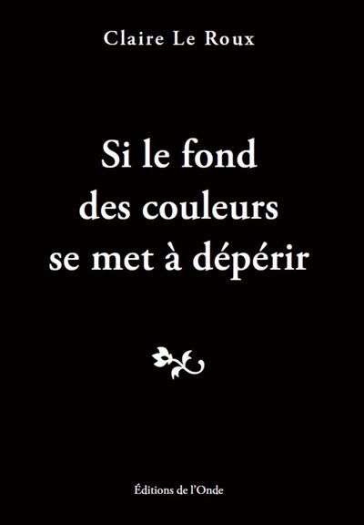 Si le fond des couleurs se met à dépérir