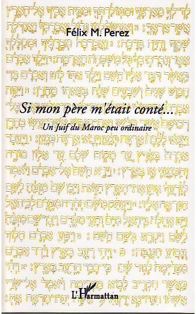 Si mon père m'était conté ... Un Juif du Maroc peu ordinaire