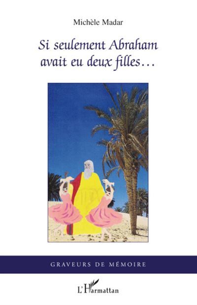Si seulement Abraham avait eu deux filles... La Goulette serait encore de toutes les fêtes