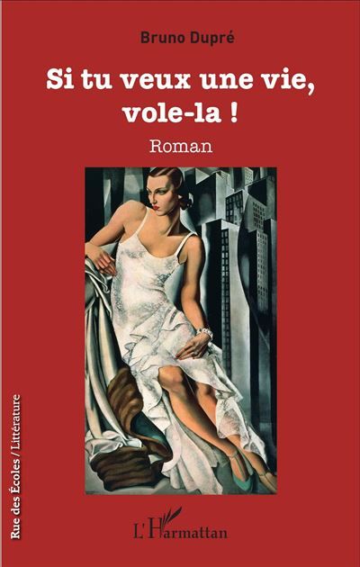 Si tu veux une vie, vole-la ! Roman